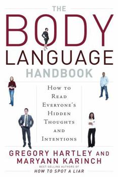 Paperback The Body Language Handbook: How to Read Everyone's Hidden Thoughts and Intentions Book