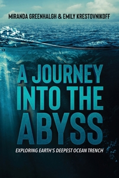 Paperback A Journey into the Abyss: Exploring Earth's Deepest Ocean Trench Book