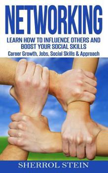 Paperback Networking: Learn How to Influence Others and Boost Your Social Skills, Career Growth, Jobs, Social Skills & Approach Book