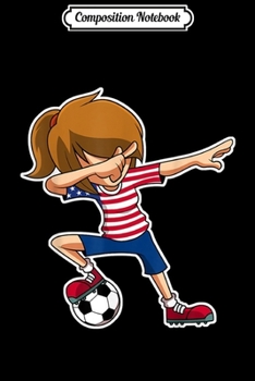 Composition Notebook: Dabbing Soccer Girl USA American Flag Jersey Journal/Notebook Blank Lined Ruled 6x9 100 Pages