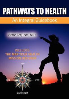 Paperback Pathways to Health: An Integral Guidebook Book