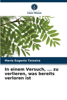 Paperback In einem Versuch, ... zu verlieren, was bereits verloren ist [German] Book