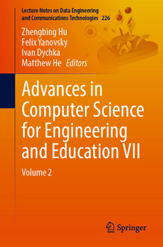 Advances in Computer Science for Engineering and Education VII: Volume 2