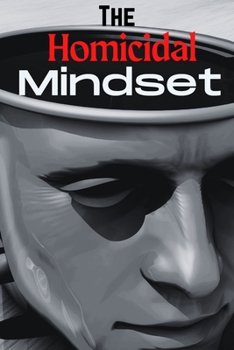 Paperback The Homicidal Mindset: A Short Book About a Taboo Topic Book