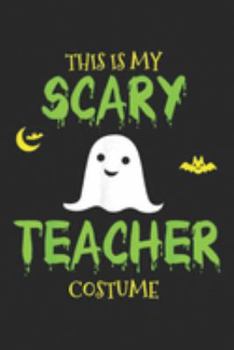 Paperback This Is My Scary Teacher Costume: This Is My Scary Teacher Costume Halloween Journal/Notebook Blank Lined Ruled 6x9 100 Pages Book