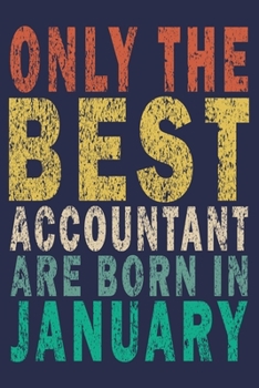 Only The Best Accountant Are Born In January: Funny Vintage Accountant Gift Journal