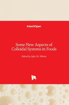 Hardcover Some New Aspects of Colloidal Systems in Foods Book