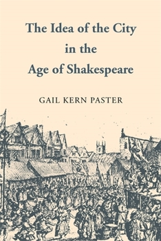 Paperback The Idea of the City in the Age of Shakespeare Book