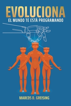 Paperback Evoluciona: El Mundo Te Esta Programando [Spanish] Book