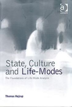 Hardcover State, Culture and Life-Modes: The Foundations of Life-Mode Analysis Book