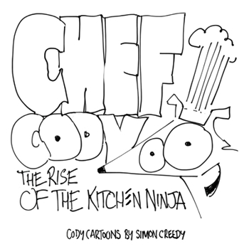 Paperback Chef Cody - The Rise of the Kitchen Ninja: A poor talented dog works hard to become an amazing chef Book