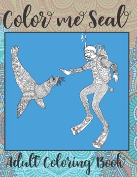 Color me Seal - Adult Coloring Book ??
