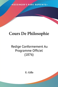 Paperback Cours De Philosophie: Redige Conformement Au Programme Officiel (1876) [French] Book