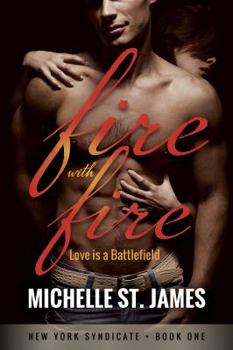 Fire with Fire - Book #1 of the New York Syndicate