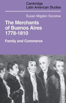 Paperback Merchants of Buenos Aires 1778-1810: Family and Commerce Book