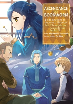 Ascendance of a Bookworm (Manga) Part 2 Volume 4 (Ascendance of a Bookworm - Book #4 of the 漫画 本好きの下剋上~司書になるためには手段を選んでいられません~第二部