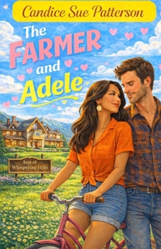 The Farmer and Adele: a Western Second Chance Romance (South Dakota Brides)