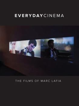 Paperback Everyday Cinema: The Films of Marc Lafia Book