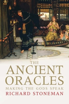 Hardcover The Ancient Oracles: Making the Gods Speak Book