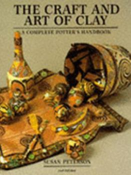 Paperback The Craft and Art of Clay: A Complete Potter's Handbook Book