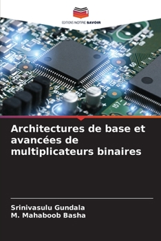 Paperback Architectures de base et avancées de multiplicateurs binaires [French] Book