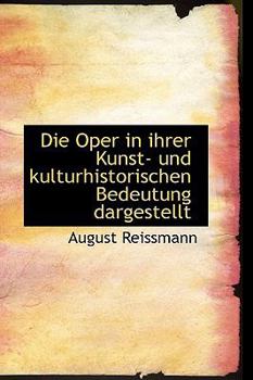 Hardcover Die Oper in ihrer Kunst- und kulturhistorischen Bedeutung dargestellt [German] Book