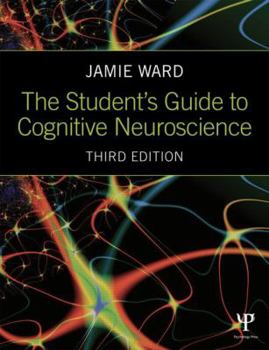 Paperback The Student's Guide to Cognitive Neuroscience Book