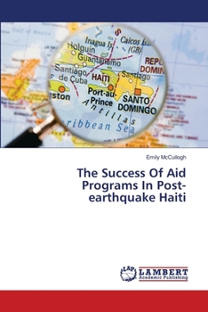 The Success Of Aid Programs In Post-earthquake Haiti