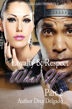 Paperback Loyalty & Respect: What If 2 Book