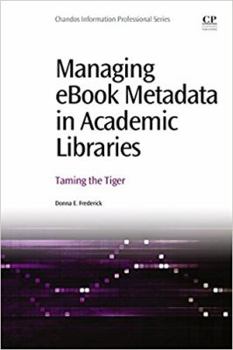 Paperback Managing eBook Metadata in Academic Libraries: Taming the Tiger Book