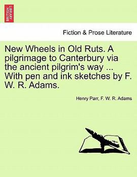 New Wheels In Old Ruts: A Pilgrimage To Canterbury Via The Ancient Pilgrim's Way