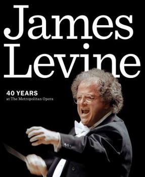 Paperback James Levine: 40 Years at the Metropolitan Opera Book