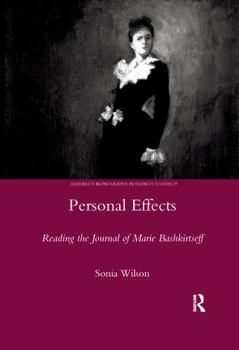 Paperback Personal Effects: Reading the Journal of Marie Bashkirtseff Book