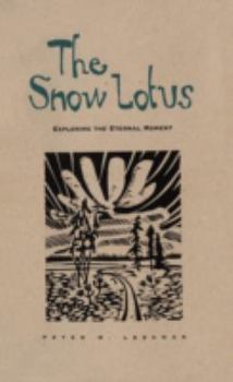 Hardcover Snow Lotus: Exploring the Eternal Moment Book