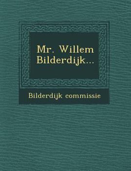 Paperback Mr. Willem Bilderdijk... [Dutch] Book