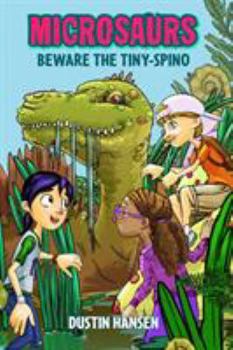Hardcover Microsaurs: Beware the Tiny-Spino Book