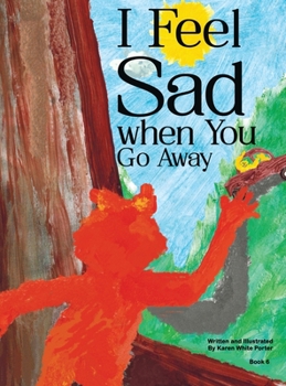 Hardcover I Feel Sad When You Go Away [Large Print] Book