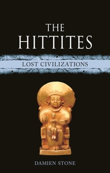 Hardcover The Hittites: Lost Civilizations Book