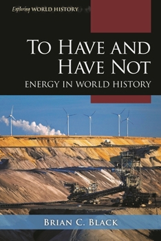 Hardcover To Have and Have Not: Energy in World History Book