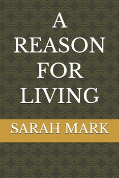 A REASON FOR LIVING