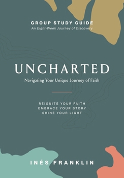 Paperback Uncharted Study Guide: An Eight-Week Journey of Discovery Book