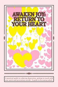 Paperback Awaken Joy: Return to your heart Book