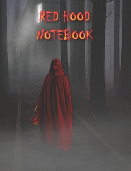 RED HOOD NOTEBOOK: Notebooks and Journals 110 pages (8.5"x11")
