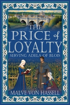 Paperback The Price of Loyalty: Serving Adela of Blois Book
