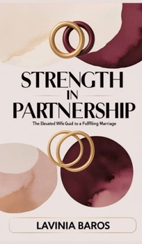 Hardcover Strength in Partnership: The elevated wife's guide to a fulfilling marriage Book