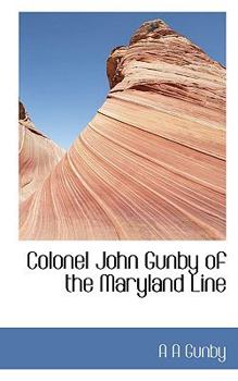Colonel John Gunby of the Maryland Line