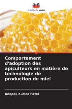 Paperback Comportement d'adoption des apiculteurs en matière de technologie de production de miel [French] Book