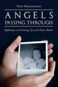 Angels Passing Through: Reflections on Growing Up with Foster Babies