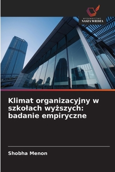 Klimat organizacyjny w szkolach wyższych: badanie empiryczne