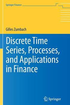 Paperback Discrete Time Series, Processes, and Applications in Finance Book